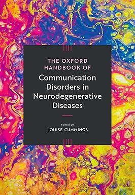 The Oxford Handbook of Communication Disorders in Neurodegenerative Diseases (Oxford Library of Psychology)