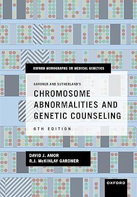 Gardner and Sutherland’s Chromosome Abnormalities and Genetic Counseling (Oxford Monographs on Medical Genetics), 6th edition