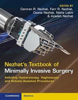 Nezhat’s Textbook of Minimally Invasive Surgery: Including Hysteroscopy, Vaginoscopy and Robotic-Assisted Procedures, 5th edition (Original PDF from Publisher) Nezhat’s Textbook of Minimally Invasive Surgery: Including Hysteroscopy, Vaginoscopy and Robotic-Assisted Procedures, 5th edition (Original PDF from Publisher)