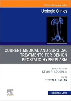 Current Medical and Surgical Treatments for Benign Prostatic Hyperplasia, An Issue of Urologic Clinics of North America (Volume 52-4) (The Clinics: Surgery, Volume 52-4) (EPUB)