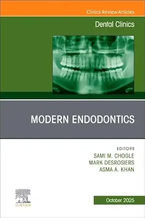 Modern Endodontics, An Issue of Dental Clinics of North America (Volume 69-4) (The Clinics: Dentistry, Volume 69-4) (EPUB)