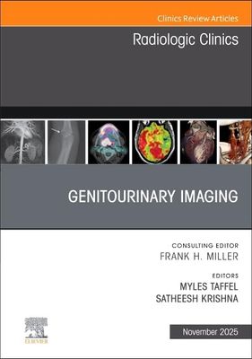 Genitourinary Imaging, An Issue of Radiologic Clinics of North America (Volume 63-6) (The Clinics: Radiology, Volume 63-6) (EPUB)