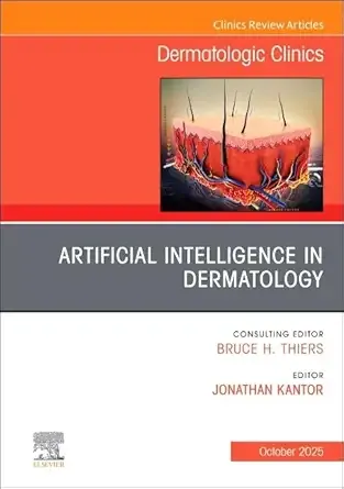 Artificial Intelligence in Dermatology, An Issue of Dermatologic Clinics (Volume 43-4) (The Clinics: Dermatology, Volume 43-4) (EPUB)