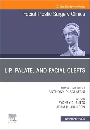 Lip, Palate, and Facial Clefts, An Issue of Facial Plastic Surgery Clinics of North America (Volume 33-4) (The Clinics: Surgery, Volume 33-4) (EPUB