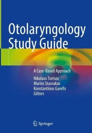 Otolaryngology Study Guide - A Case-Based Approach