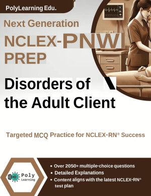 Next Generation NCLEX-RN Prep - Disorders of the Adult Client - Targeted MCQ Practice for NCLEX-RN Success (NCLEX-RN Examination Prep)