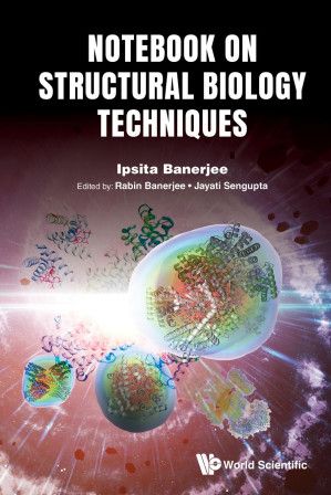 Introduction to Structural Biology Techniques: A Notebook