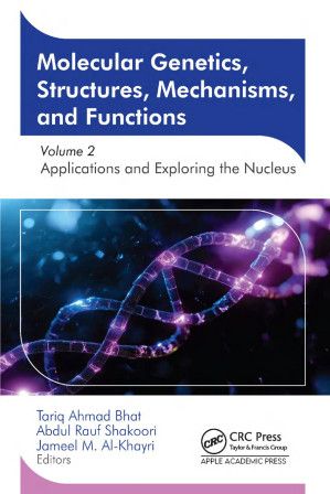 Molecular Genetics, Structures, Mechanisms, and Functions, Volume 2: Applications and Exploring the Nucleus