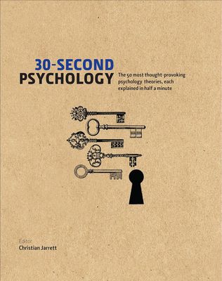 30-Second Psychology: The 50 most thought-provoking psychology theories, each explained in half a minute