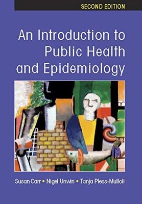 An Introduction to Public Health and Epidemiology (UK Higher Education OUP Humanities &amp; Social Sciences Health &amp; Social Welfare), 2nd Edition