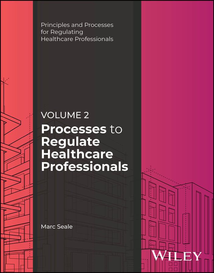 Processes to Regulate Healthcare Professionals, Volume 2