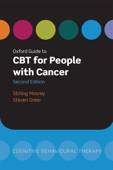 Oxford Guide to CBT for People with Cancer (Oxford Guides to Cognitive Behavioural Therapy), 2nd Edition