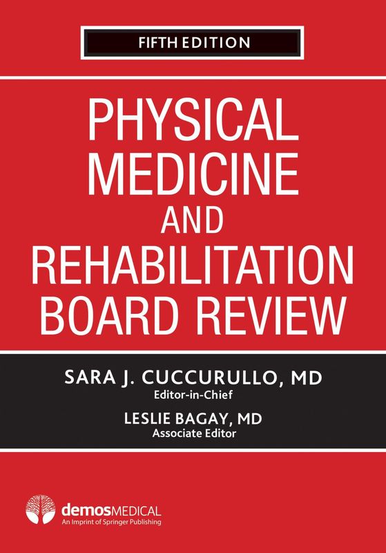 Physical Medicine and Rehabilitation Board Review, 5th Edition