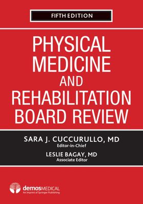 Physical Medicine and Rehabilitation Board Review, 5th Edition
