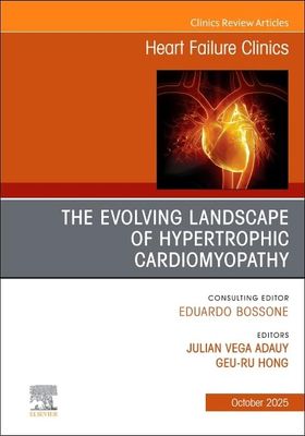 The Evolving Landscape of Hypertrophic Cardiomyopathy, An issue of Heart Failure Clinics (Volume 21-4) (The Clinics: Internal Medicine, Volume 21-4)