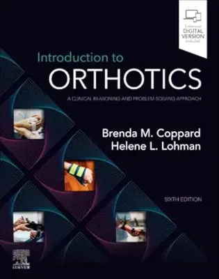 Introduction to Orthotics: A Clinical Reasoning and Problem-Solving Approach, 6th edition