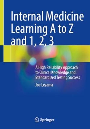 Internal Medicine Learning A to Z and 1, 2, 3 - A High Reliability Approach to Clinical Knowledge and Standardized Testing Success