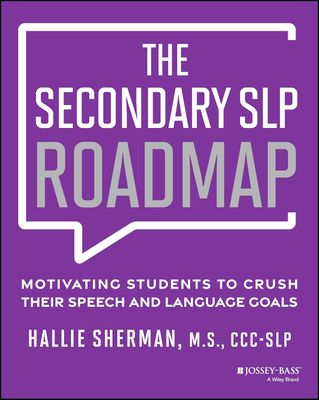 The Secondary SLP Roadmap: Motivating Students to Crush their Speech and Language Goals (Original PDF from Publisher)