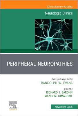 Peripheral Neuropathies, An Issue of Neurologic Clinics (Volume 43-4) (The Clinics: Internal Medicine, Volume 43-4)