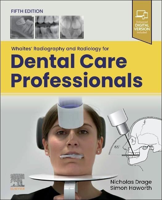 Whaites’ Radiography and Radiology for Dental Care Professionals, 5th Edition