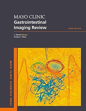 Mayo Clinic Gastrointestinal Imaging Review (Mayo Clinic Scientific Press), 3rd edition (Original PDF from Publisher)