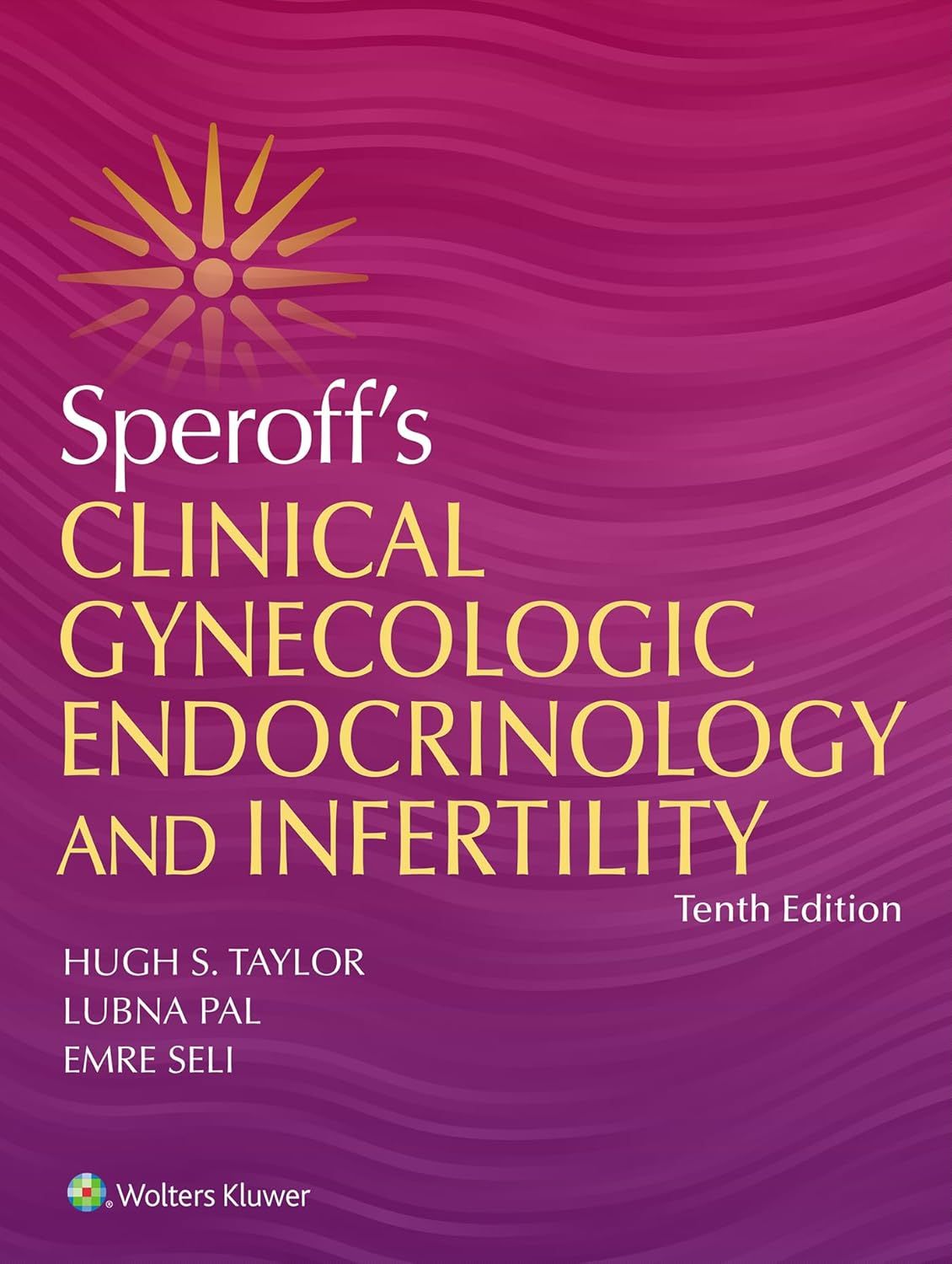 Speroff’s Clinical Gynecologic Endocrinology and Infertility, 10th Edition