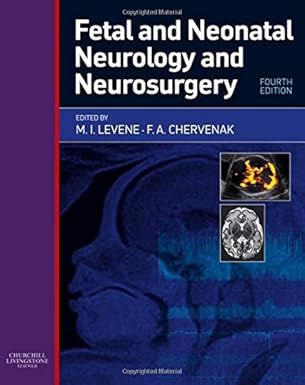 Fetal and Neonatal Neurology and Neurosurgery, 4th edition (Original PDF from Publisher)