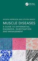 ANDRIA MURON AND STEPEN GRAT  MUSCLE DISEASES  A GUIDE TO DIFFERENTIAL DIAGNOSIS, INVESTIGATION AND MANAGEMENT