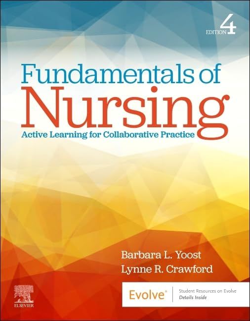 Fundamentals of Nursing: Active Learning for Collaborative Practice, 4th Edition