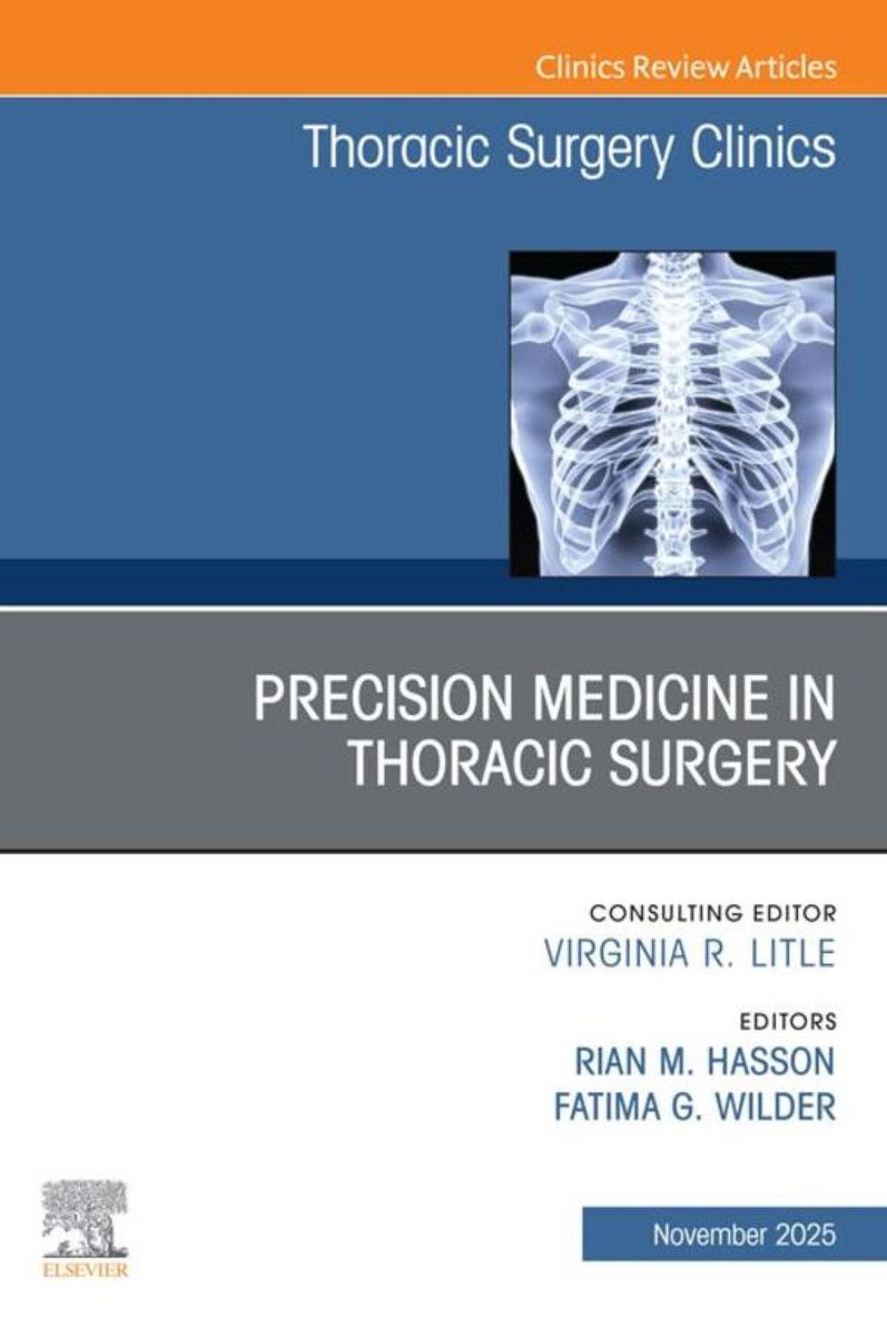 Precision Medicine in Thoracic Surgery, An Issue of Thoracic Surgery Clinics
