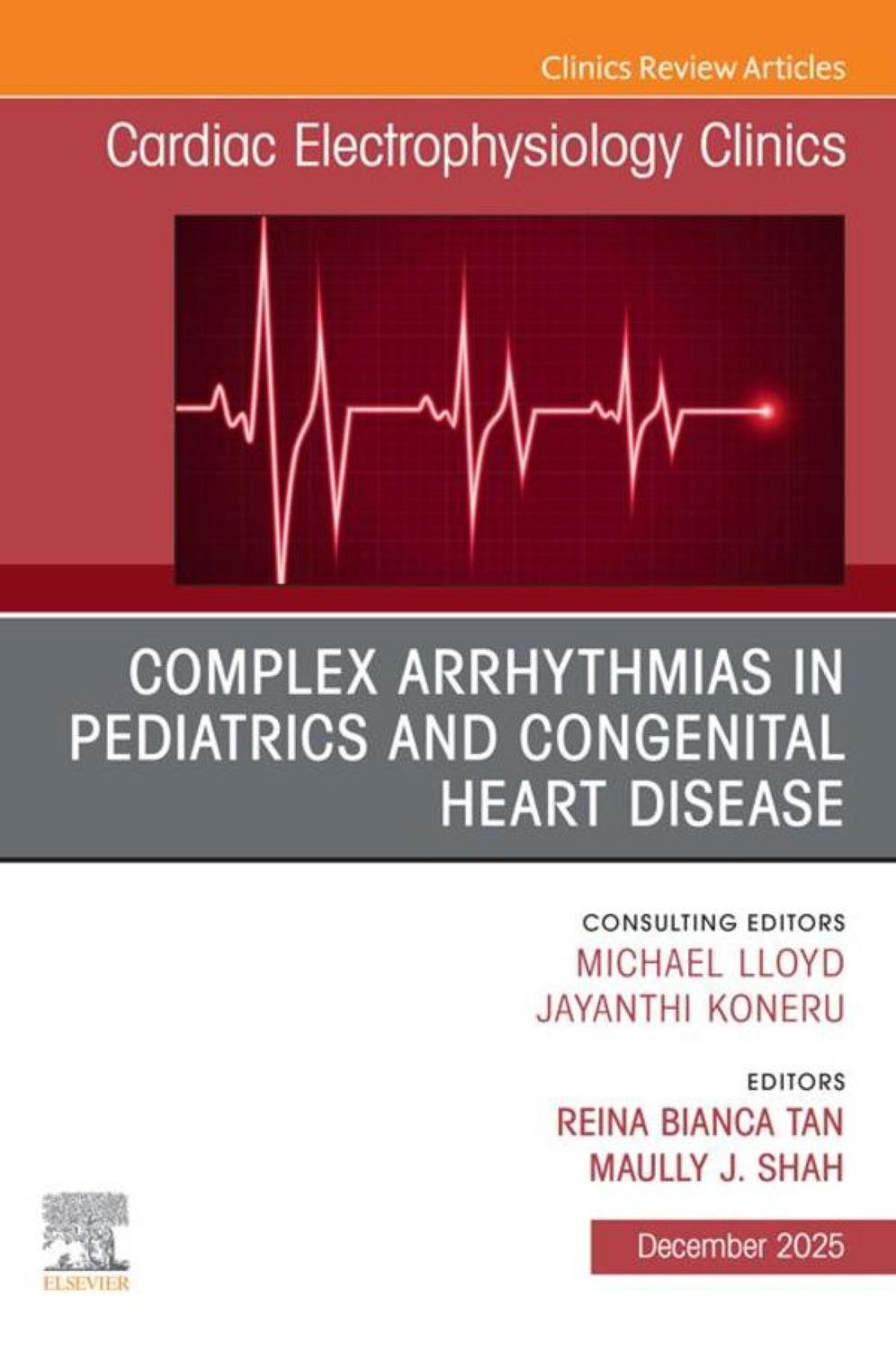 Complex Arrhythmias in Pediatrics and Congenital Heart Disease, An Issue of Cardiac Electrophysiology Clinics