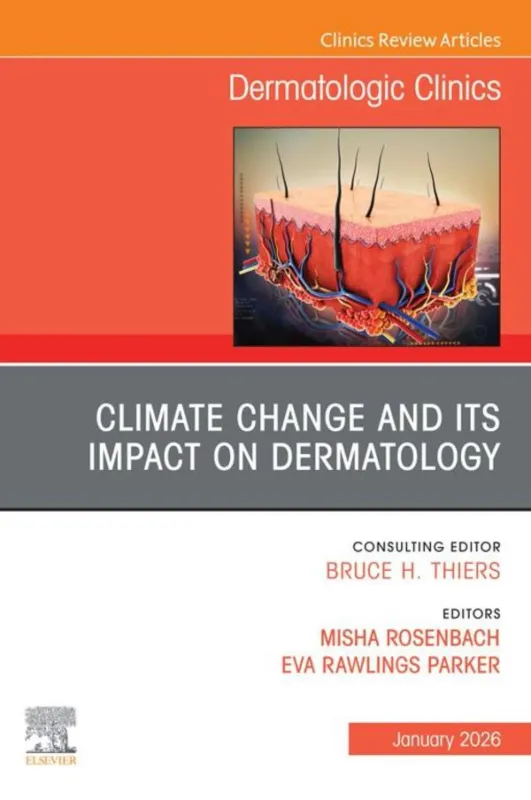 Climate Change and its Impact on Dermatology, An Issue of Dermatologic Clinics (EPUB)