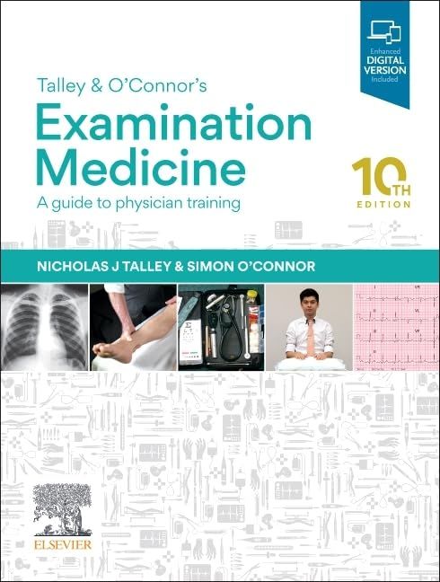Talley and O’Connor’s Examination Medicine: A Guide to Physician Training, 10th edition (True PDF)