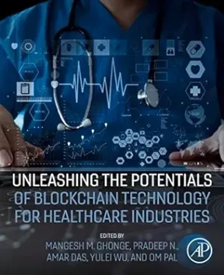Unleashing The Potentials Of Blockchain Technology For Healthcare Industries