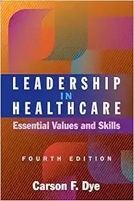 Leadership in Healthcare: Essential Values and Skills, 4th Edition (Ache Management) (Original PDF from Publisher)