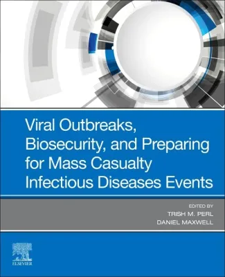 Viral Outbreaks, Biosecurity, and Preparing for Mass Casualty Infectious Diseases Events (Original PDF from Publisher)