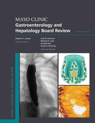 Mayo Clinic Gastroenterology and Hepatology Board Review, 6th Edition