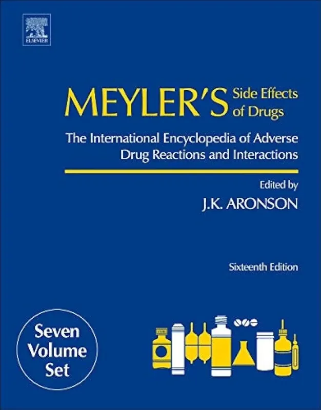 Meyler's Side Effects of Drugs: The International Encyclopedia of Adverse Drug Reactions and Interactions 16th Edition