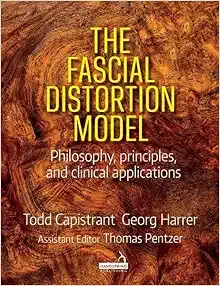 The Fascial Distortion Model: Philosophy, Principles and Clinical Applications