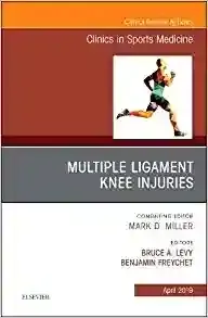 Knee Multiligament Injuries – Common Problems, An Issue of Clinics in Sports Medicine (Volume 38-2)