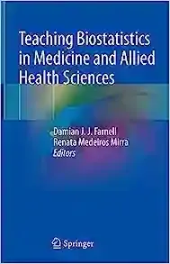 Teaching Biostatistics in Medicine and Allied Health Sciences
