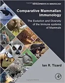 Comparative Mammalian Immunology: The Evolution and Diversity of the Immune Systems of Mammals (Developments in Immunology)
