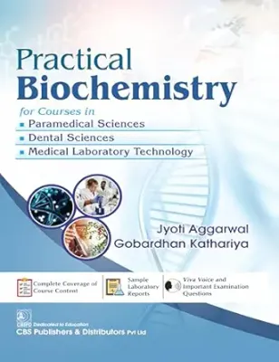 Practical Biochemistry for Courses in • Paramedical Sciences • Dental Sciences • Medical Laboratory Technology (Original PDF from Publisher)