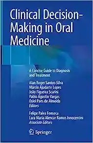 Clinical Decision-Making in Oral Medicine: A Concise Guide to Diagnosis and Treatment