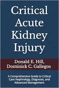 Critical Acute Kidney Injury: A Comprehensive Guide to Critical Care Nephrology, Diagnosis, and Advanced Management (EPUB)