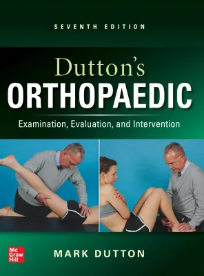 Dutton’s Orthopaedic: Examination, Evaluation and Intervention, Seventh Edition (Original PDF from Publisher)