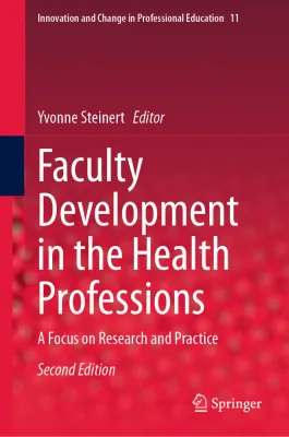 Faculty Development in the Health Professions: A Focus on Research and Practice, 2nd Edition (Original PDF from Publisher)