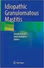 Idiopathic Granulomatous Mastitis