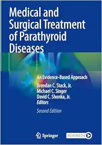 Medical and Surgical Treatment of Parathyroid Diseases: An Evidence-Based Approach, 2nd Edition (Original PDF from Publisher)