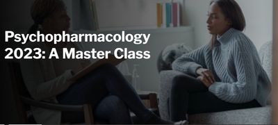 Harvard Psychopharmacology 2023: A Master Class (CME VIDEOS)